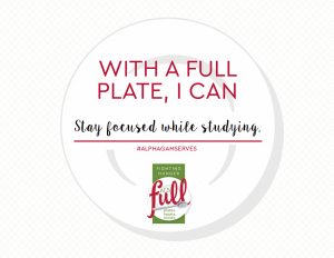 With a full plate, I can stay focused while studying