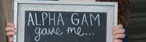 Alpha Gam gave me written on a chalkboard