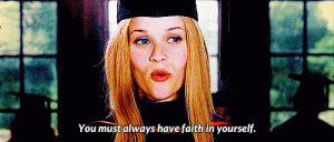 You must always have faith in yourself gif